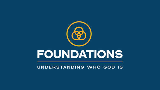 Foundations: Understanding who God is graphic