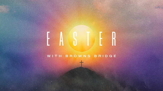 Easter at Brown's Bridge