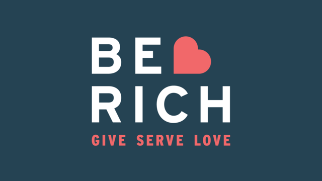 Be Rich 2019 Give Serve Love graphic